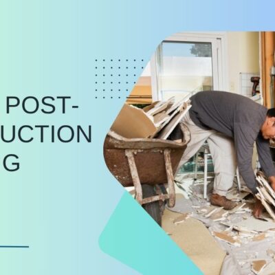 What Is Post-Construction Cleaning? Step-by-Step Breakdown of Each Phase