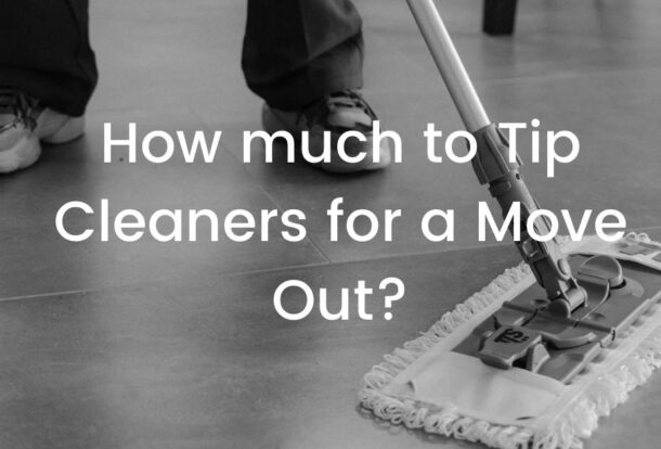 how much to tip cleaners for a move out