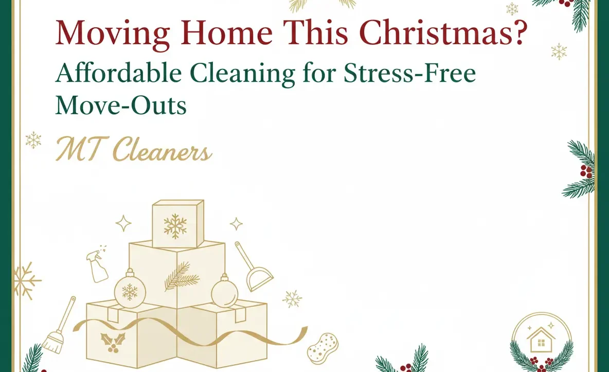 Moving Home This Christmas? Affordable Cleaning for Stress-Free Move-Outs