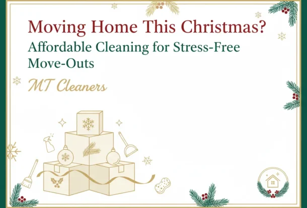 Moving Home This Christmas? Affordable Cleaning for Stress-Free Move-Outs