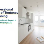 Professional End of Tenancy Cleaning: Why Landlords Expect It in Edinburgh