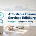 Affordable Cleaning Services in Edinburgh: What You Actually Get for the Price