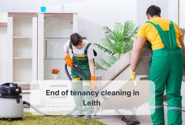 End of tenancy cleaning in Leith — because your deposit belongs in your pocket